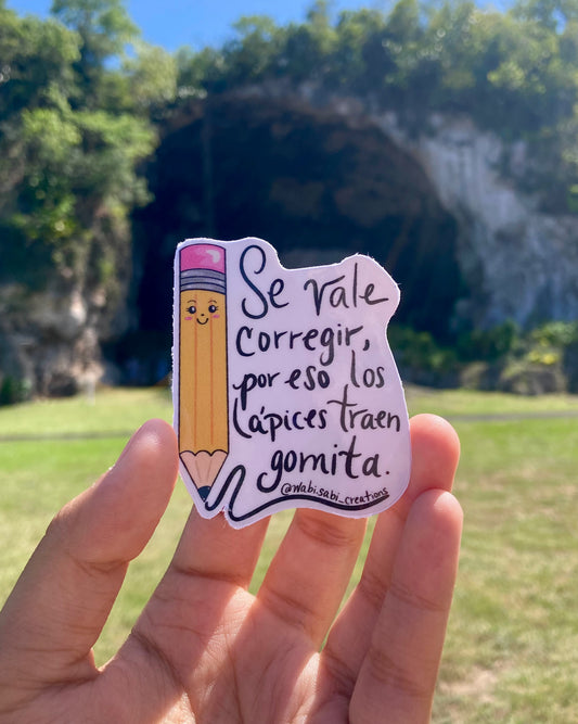 “Se vale corregir, por eso los lápices traen gomita” sticker