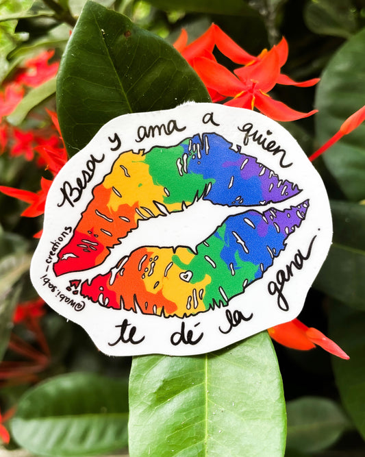 “Besa y ama a quien te dé la gana” sticker