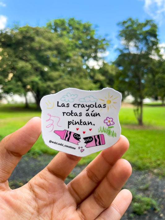 “Las crayolas rotas aún pintan” sticker